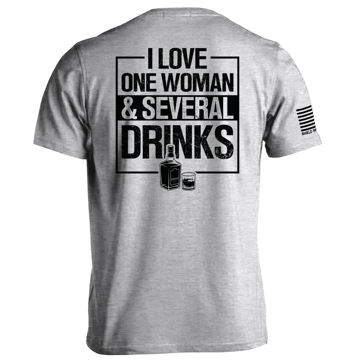 I Love One Woman & Several Drinks